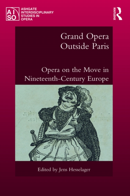 Grand Opera Outside Paris : Opera on the Move in Nineteenth-Century Europe, EPUB eBook