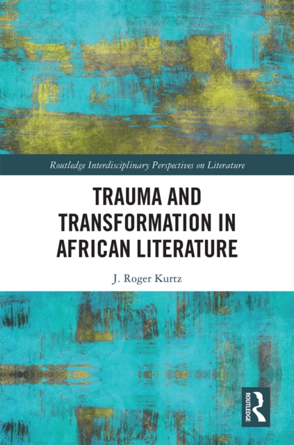 Trauma and Transformation in African Literature, PDF eBook