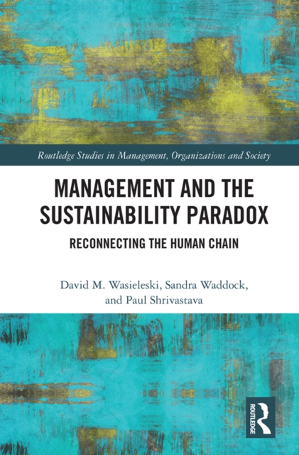 Management and the Sustainability Paradox : Reconnecting the Human Chain, EPUB eBook