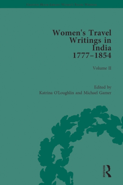 Women's Travel Writings in India 1777-1854 : Volume II: Harriet Newell, Memoirs of Mrs Harriet Newell, Wife of the Reverend Samuel Newell, American Missionary to India (1815); and Eliza Fay, Letters f, PDF eBook