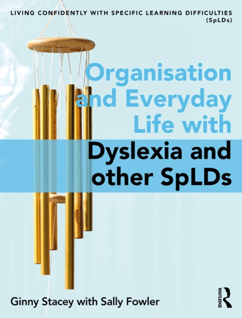 Organisation and Everyday Life with Dyslexia and other SpLDs, PDF eBook