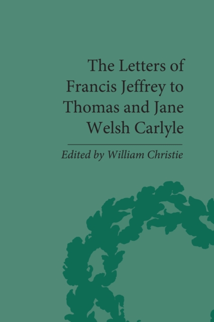 The Letters of Francis Jeffrey to Thomas and Jane Welsh Carlyle, PDF eBook