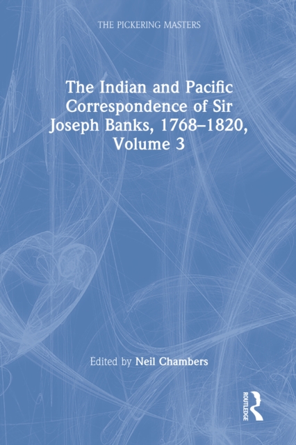 The Indian and Pacific Correspondence of Sir Joseph Banks, 1768-1820, Volume 3, EPUB eBook