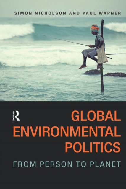 Global Environmental Politics : From Person to Planet, EPUB eBook