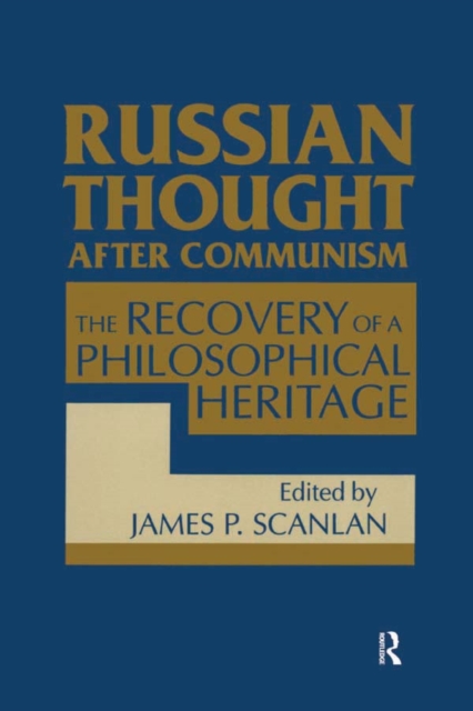 Russian Thought After Communism: The Rediscovery of a Philosophical Heritage : The Rediscovery of a Philosophical Heritage, EPUB eBook
