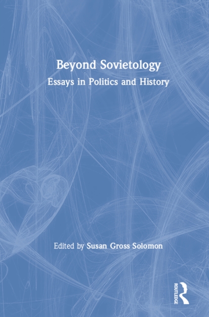 Beyond Sovietology : Essays in Politics and History, EPUB eBook