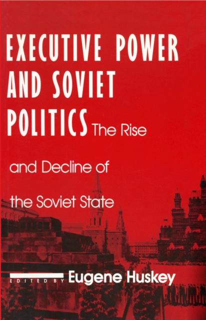 Executive Power and Soviet Politics, EPUB eBook