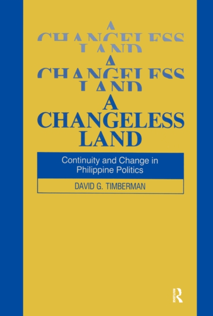 A Changeless Land : Continuity and Change in Philippine Politics, PDF eBook
