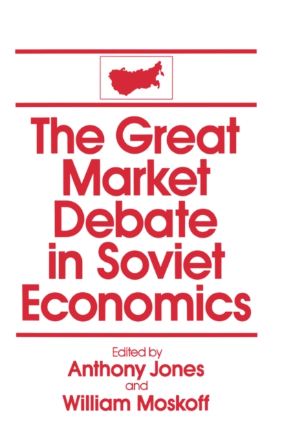 The Great Market Debate in Soviet Economics: An Anthology : An Anthology, EPUB eBook