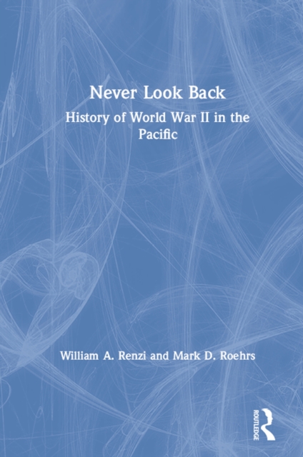 Never Look Back : History of World War II in the Pacific, EPUB eBook