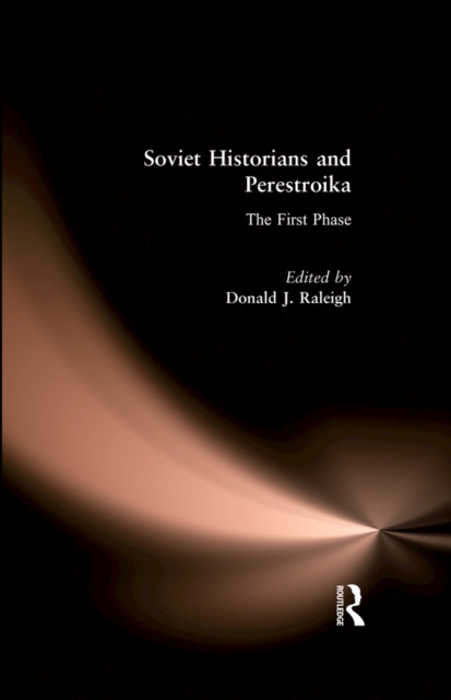 Soviet Historians and Perestroika: The First Phase : The First Phase, EPUB eBook
