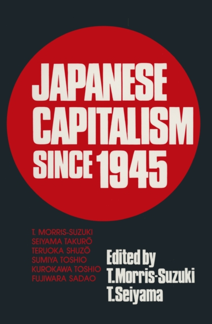 Japanese Capitalism Since 1945 : Critical Perspectives, PDF eBook
