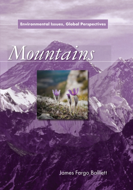 Mountains : Environmental Issues, Global Perspectives, PDF eBook