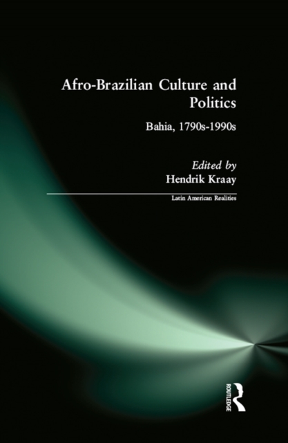 Afro-Brazilian Culture and Politics : Bahia, 1790s-1990s, EPUB eBook
