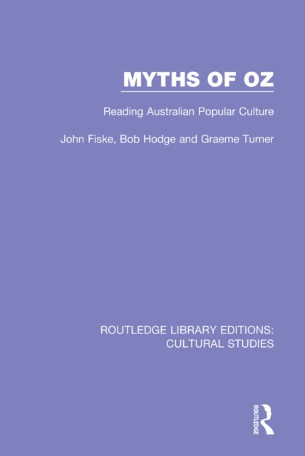Myths of Oz : Reading Australian Popular Culture, EPUB eBook