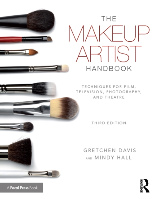 The Makeup Artist Handbook : Techniques for Film, Television, Photography, and Theatre, PDF eBook