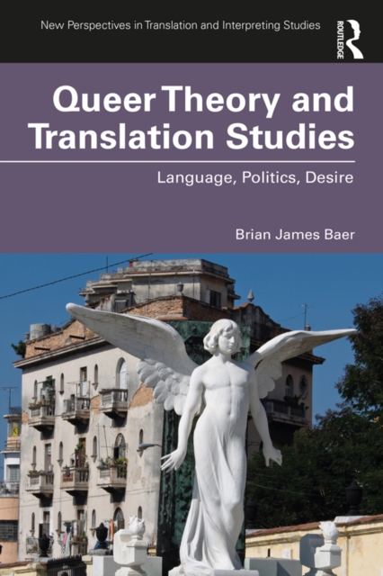 Queer Theory and Translation Studies : Language, Politics, Desire, EPUB eBook