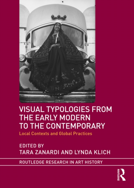 Visual Typologies from the Early Modern to the Contemporary : Local Contexts and Global Practices, PDF eBook