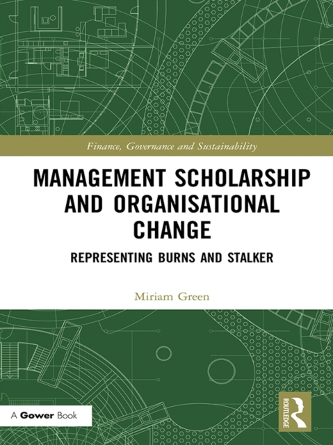 Management Scholarship and Organisational Change : Representing Burns and Stalker, EPUB eBook