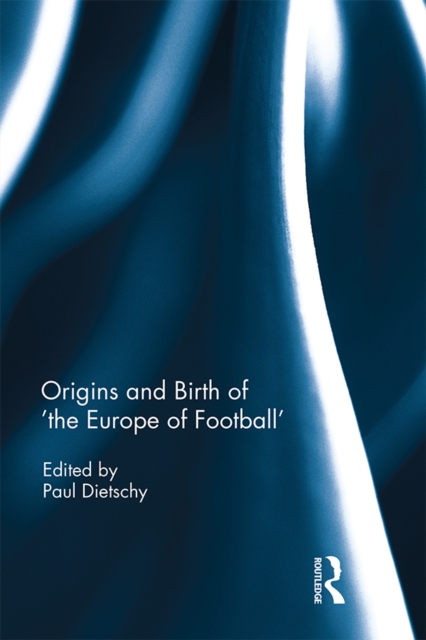 Origins and Birth of the Europe of football, EPUB eBook
