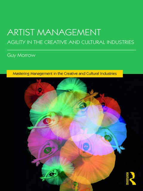 Artist Management : Agility in the Creative and Cultural Industries, PDF eBook