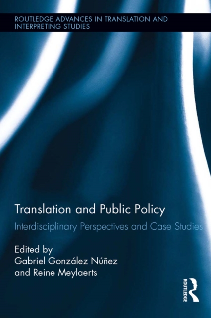 Translation and Public Policy : Interdisciplinary Perspectives and Case Studies, EPUB eBook