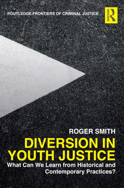 Diversion in Youth Justice : What Can We Learn from Historical and Contemporary Practices?, EPUB eBook