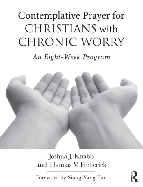 Contemplative Prayer for Christians with Chronic Worry : An Eight-Week Program, PDF eBook