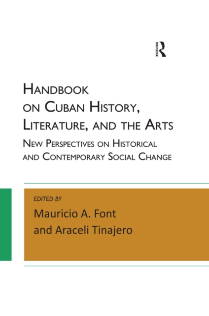 Handbook on Cuban History, Literature, and the Arts : New Perspectives on Historical and Contemporary Social Change, EPUB eBook