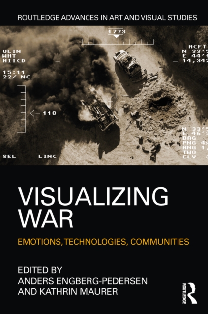 Visualizing War : Emotions, Technologies, Communities, PDF eBook