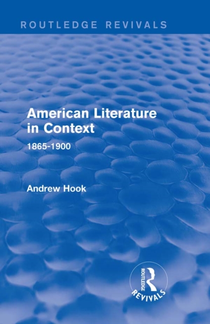 American Literature in Context : 1865-1900, PDF eBook