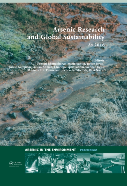 Arsenic Research and Global Sustainability : Proceedings of the Sixth International Congress on Arsenic in the Environment (As2016), June 19-23, 2016, Stockholm, Sweden, PDF eBook