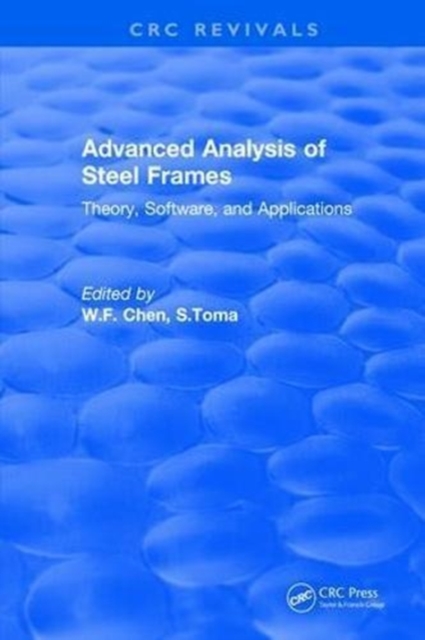 Advanced Analysis of Steel Frames : Theory, Software, and Applications, Hardback Book