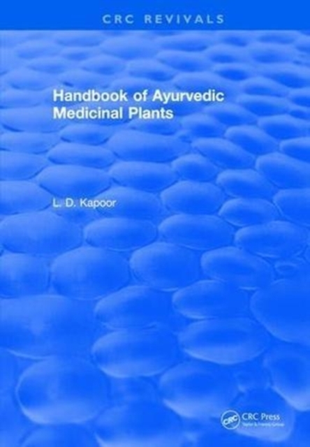 CRC Handbook of Ayurvedic Medicinal Plants, Hardback Book