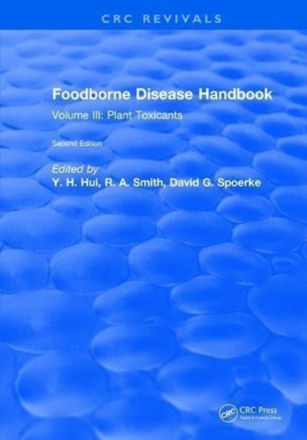 Foodborne Disease Handbook, Second Edition : Volume III: Plant Toxicants, Hardback Book