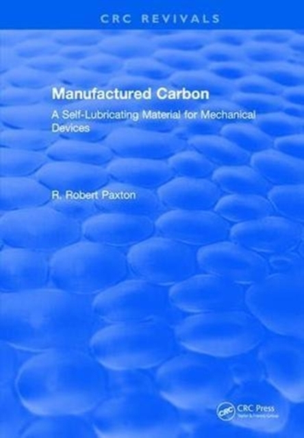 Manufactured Carbon : A Self-Lubricating Material for Mechanical Devices, Hardback Book
