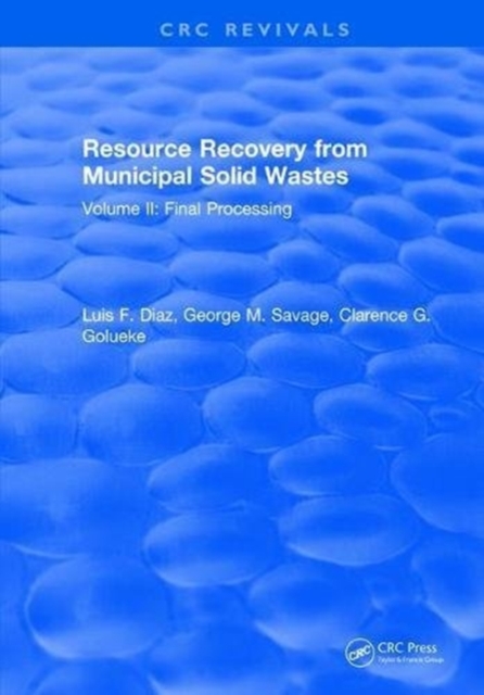 Resource Recovery From Municipal Solid Wastes : Volume II: Final Processing, Hardback Book