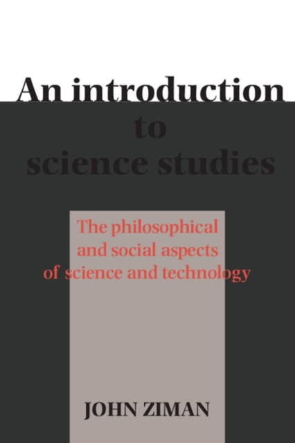 Introduction to Science Studies : The Philosophical and Social Aspects of Science and Technology, PDF eBook
