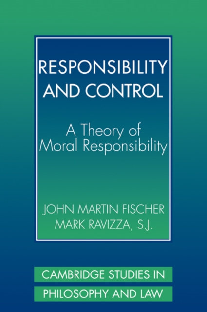 Responsibility and Control : A Theory of Moral Responsibility, PDF eBook