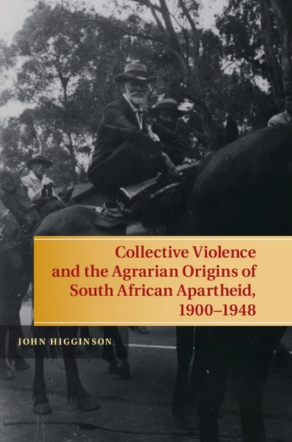 Collective Violence and the Agrarian Origins of South African Apartheid, 1900-1948, PDF eBook