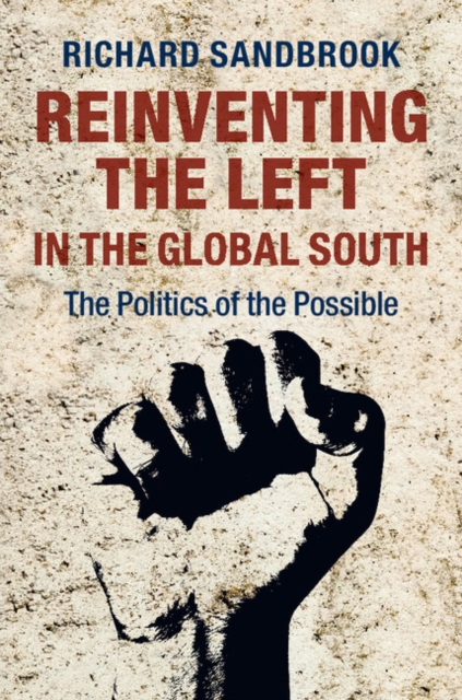 Reinventing the Left in the Global South : The Politics of the Possible, PDF eBook