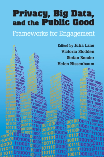 Privacy, Big Data, and the Public Good : Frameworks for Engagement, PDF eBook