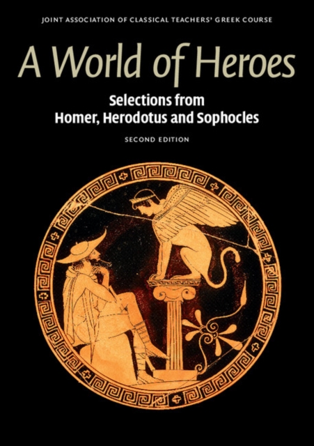 World of Heroes : Selections from Homer, Herodotus and Sophocles, EPUB eBook