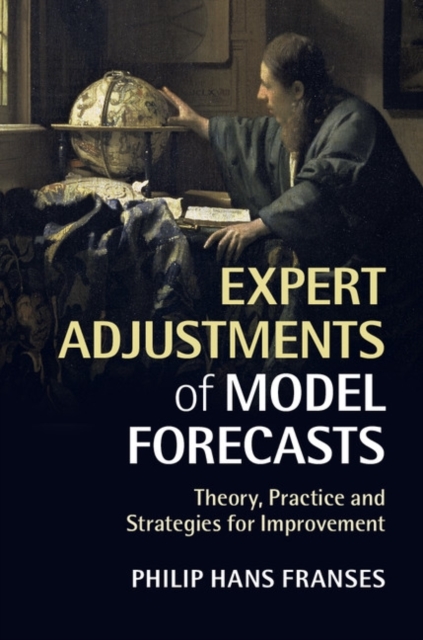 Expert Adjustments of Model Forecasts : Theory, Practice and Strategies for Improvement, PDF eBook