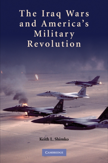 Iraq Wars and America's Military Revolution, EPUB eBook