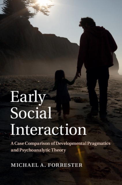 Early Social Interaction : A Case Comparison of Developmental Pragmatics and Psychoanalytic Theory, EPUB eBook