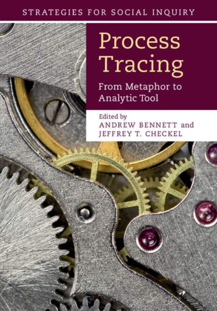 Process Tracing : From Metaphor to Analytic Tool, PDF eBook