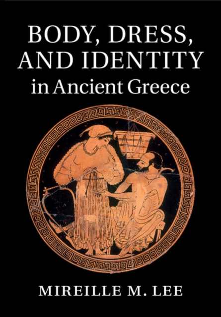 Body, Dress, and Identity in Ancient Greece, PDF eBook