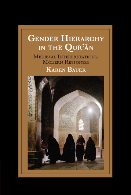 Gender Hierarchy in the Qur'an : Medieval Interpretations, Modern Responses, PDF eBook