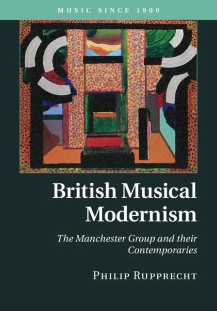 British Musical Modernism : The Manchester Group and their Contemporaries, EPUB eBook